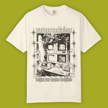nature reclaims what we leave behind graphic tee