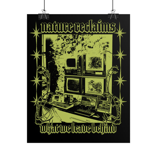 Rolled Poster — “Nature Reclaims What We Leave Behind” Retro Computer Green Art